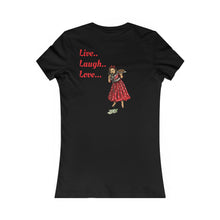 Women's Favorite Tee (Live laugh love spoof)